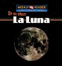 La Luna (the Moon) (Library Binding)