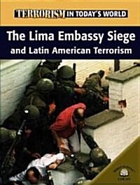 The Lima Embassy Siege and Latin American Terrorists (Library Binding)