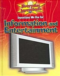 Inventions We Use for Information and Entertainment (Library Binding)