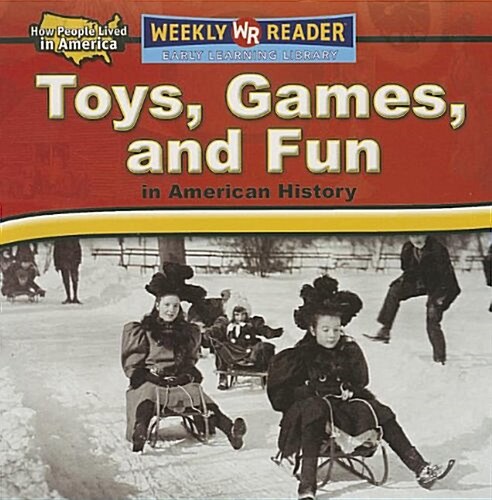 Toys, Games, and Fun in American History (Paperback)