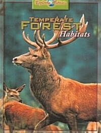 Temperate Forest Habitats (Library Binding)
