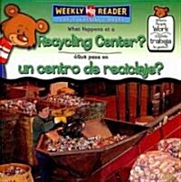 What Happens at a Recycling Center? / 풯u?Pasa En Un Centro de Reciclaje? (Paperback)