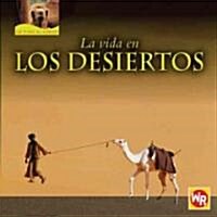 La Vida En Los Desiertos (Living in Deserts) = Living in Deserts (Library Binding)