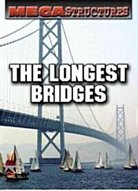 The Longest Bridges (Library Binding)