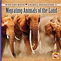 Migrating Animals of the Land (Library Binding)