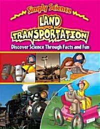 Land Transportation: Discover Science Through Facts and Fun (Library Binding)