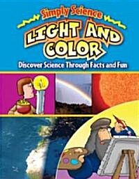 Light and Color: Discover Science Through Facts and Fun (Library Binding)