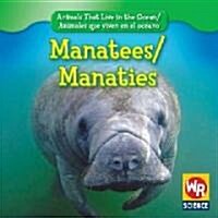 Manatees / Manat?s (Library Binding)