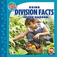 Using Division Facts in the Garden (Library Binding)