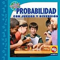 Probabilidad Con Juegos Y Diversi? (Probability with Fun and Games) (Library Binding)