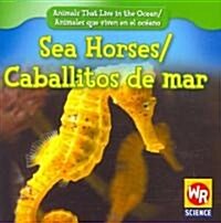 Sea Horses / Caballitos de Mar (Paperback)