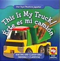 This Is My Truck / ?te Es Mi Cami? (Paperback)