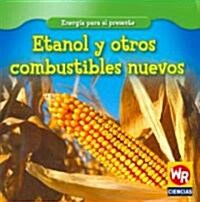 Etanol Y Otros Combustibles Nuevos (Ethanol and Other New Fuels) (Paperback)