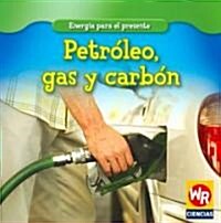 Petr?eo, Gas Y Carb? (Oil, Gas, and Coal) (Paperback)