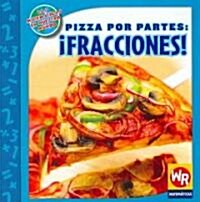 Pizza Por Partes: 좫racciones! (Pizza Parts: Fractions!) (Paperback)