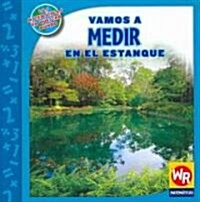 Vamos a Medir En El Estanque (Measuring at the Pond) (Paperback)