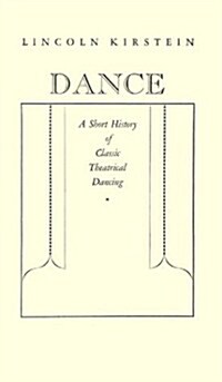 Dance: A Short History of Classic Theatrical Dancing (Hardcover)