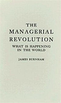 The Managerial Revolution: What Is Happening in the World (Hardcover)