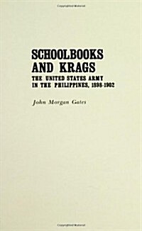 Schoolbooks and Krags: The United States Army in the Philippines, 1898-1902 (Hardcover)