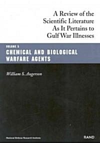 Chemical and Biological Warfare Agents: Gulf War Illnesses Series: A Review of Scientific Literature as It Pertains to Gulf War Illnesses (Paperback)