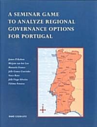 A Seminar Game to Analyze Regional Governance Options for Portugal (Paperback)