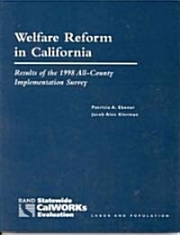 Welfare Reform in California: Results of the 1998 All-County Implementation Survey (Paperback)