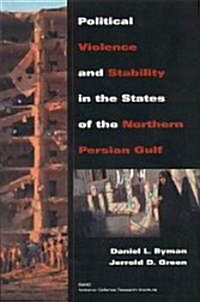Political Violence and Stability in the States of the Northern Persian Gulf (1999) (Paperback)