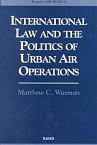 International Law and the Politics of Urban Air Operations (Paperback)