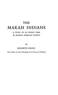 Nhe Makah Indians: A Study of an Indian Tribe in Modern American Society (Hardcover, Revised)