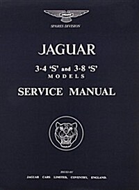The Jaguar S-Type, 3.4 and 3.8 Litre, Workshop Manual: 1963-1966 (Paperback)