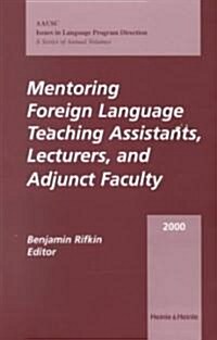 Mentoring Foreign Language Tas, Lecturers, and Adjunct Faculty: Aausc 2000 Volume (Paperback)