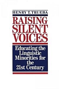 Raising Silent Voices: Educating the Linguistic Minorities for the 21st Century (Paperback)