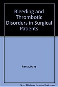 Bleeding and Thrombotic Disorders in the Surgical Patient (Paperback)