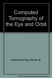 Computed Tomography of the Eye and Orbit (Hardcover)
