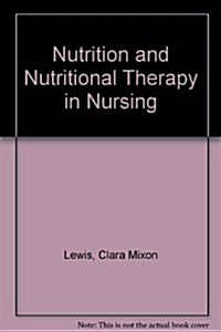 Nutrition and Nutritional Therapy in Nursing (Hardcover)