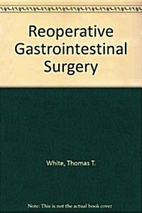 Reoperative Gastrointestinal Surgery (Hardcover)