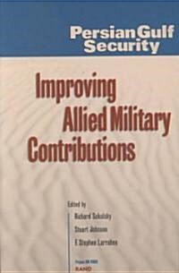 Persian Gulf Security: Improving Allied Military Contributions (Paperback)
