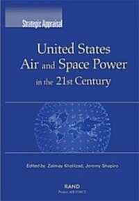 United States Air and Space Power in the 21st Century (Paperback)