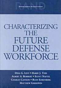 Characterizing the Future Defense Workforce (Paperback)