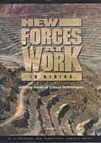 New Forces at Work in Mining: Industry Views of Critical Technologies (Paperback)