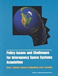 Policy Issues and Challenges for Interagency Space System Acquisition (Paperback)