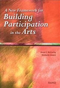 A New Framework for Building Participation in the Arts (Paperback)