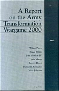 A Report on the Army Transformation Wargame 2000 (Paperback)