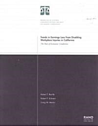 Trends in Earnings Loss from Disabling Workplace Injuries in California: The Role of Economic Conditions (Paperback)