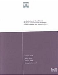 An Evaluation of New Mexico Workers Compensation Permanent Partial Disability and Return to Work 2001 (Paperback)
