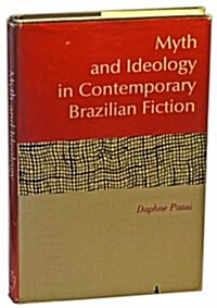 Myth and Ideology in Contemporary Brazilian Fiction (Hardcover)