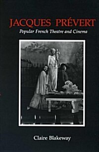 Jacques Prevert and Popular French Theatre and Cinema (Hardcover)