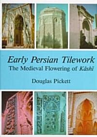 Early Persian Tilework (Hardcover)