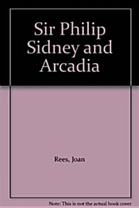 Sir Philip Sidney and Arcadia (Hardcover)