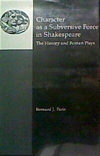 Character As a Subversive Force in Shakespeare (Hardcover)